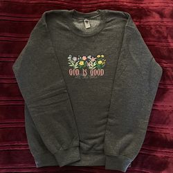 God Is Good Embroidered Sweatshirt - Religious Christian Sweater Floral Hoodie