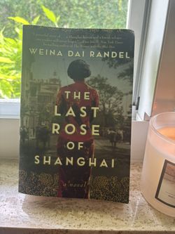 The Last Rose of Shanghai by Weina Dai Randel