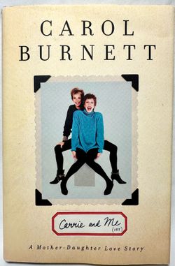 Carol Burnett Signed Carrie and Me 1st Edition/1st Printing HC (2013)