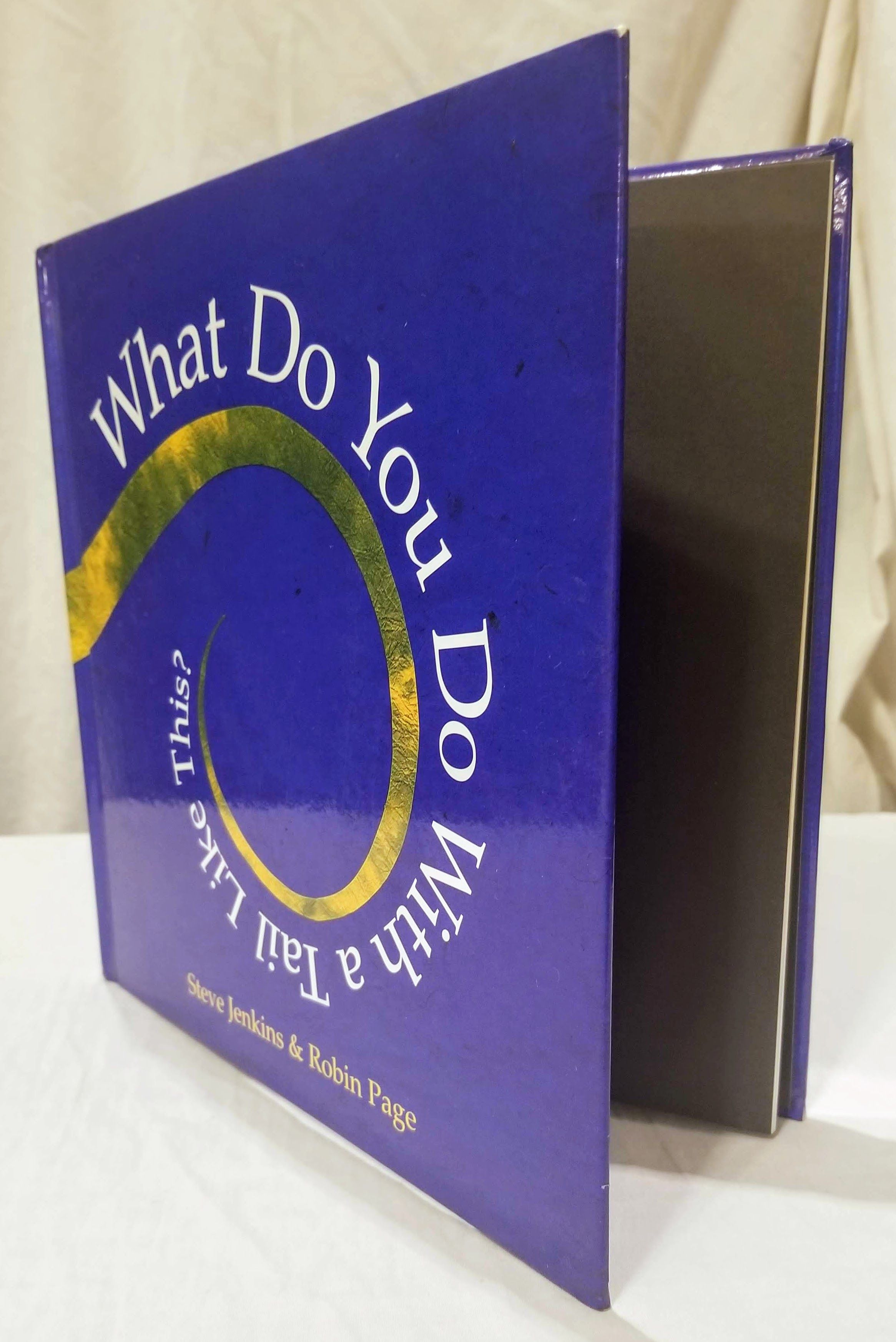What Do You Do with a Tail Like This? by Steve Jenkins and Robin Page