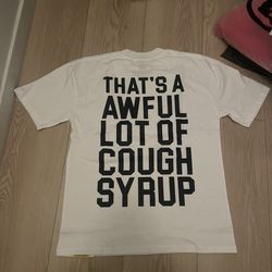 A lot of cough syrup shirt