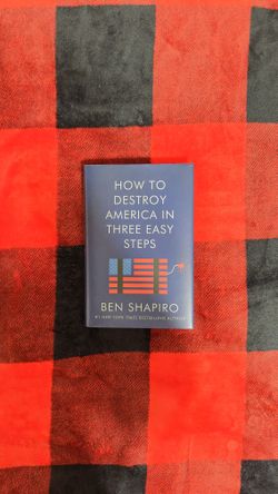 How to Destroy America in Three Easy Steps by Ben Shapiro (2020, Hardcover)