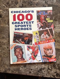 Chicago’s 100 Greatest Sports Heroes