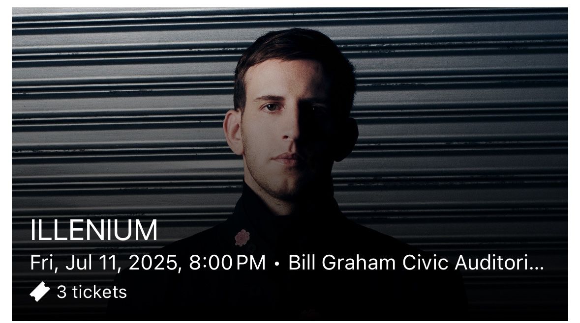 3x Illenium 7/11/25 Bill Graham Ticket