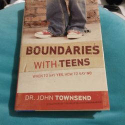 Boundaries With Teens (When To Say Yes, How To Say No) By Dr. John Townsend