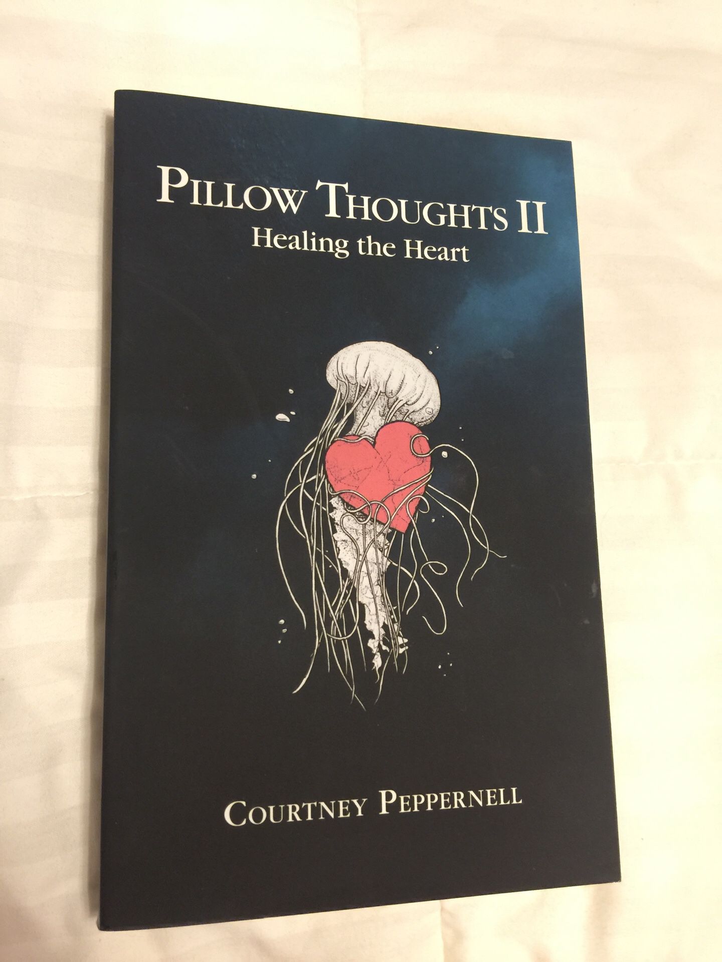 Pillow Thoughts 2: Healing the Heart by Courtney Peppernell