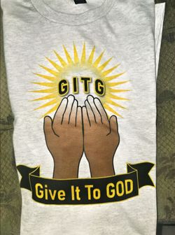 G.I.T.G Give it to God
