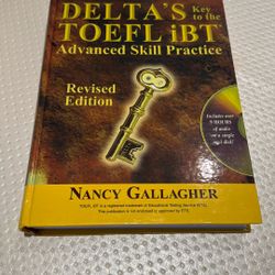 Delta’s Key To The TOEFL  IBT Advanced Skill Practice. Revised Edition.