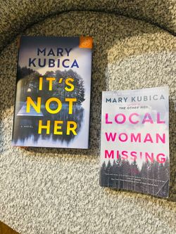 Mary Kubica Novels- It’s Not Her and Local Woman Missing