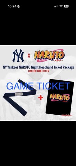 9/8 NY YANKEES X COL- NARUTO GUARANTEED TIX PACKAGE