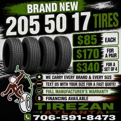 205 50 17 BRAND NEW TIRE TIRES $85 EACH OR $170 FOR A PAIR OR $340 FOR A SET OF 4 WHILE SUPPLIES LAST. FINANCING AVAILABLE. WE DELIVER.