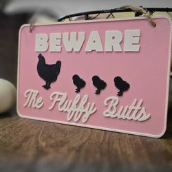 Beware The Fluffy Butts Hanging Coop/Home Decoative Sign