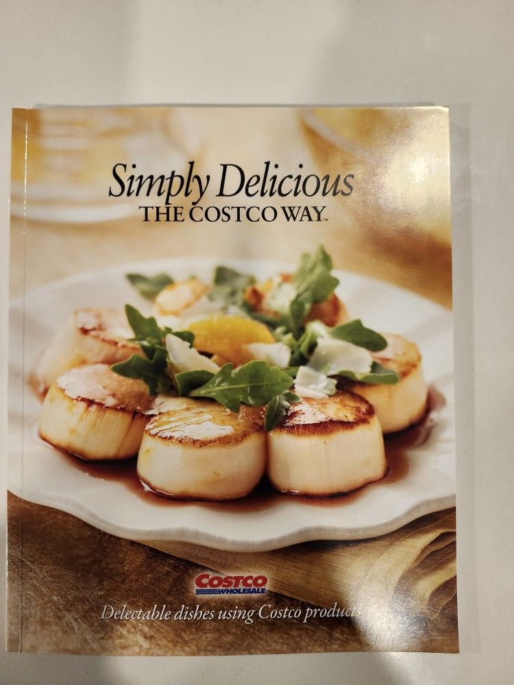 Simply Delicious, The Costco Way. The 2012 Costco Wholesale Cookbook.