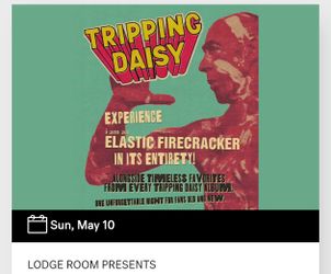 Tripping Daisy at Lodge Room Sun May 10 - TWO TICKETS