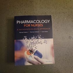 Pharmacology For Nurses, Adams, Holland, & Urban, 5th Edition