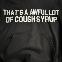 AWFUL LOT OF CAUGH SYRUP
