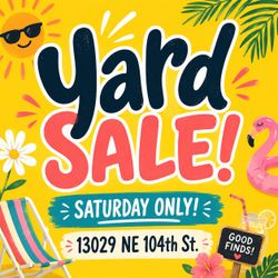Yard Sale Saturday Only! 8am