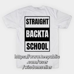 Straight Back To School T-shirt