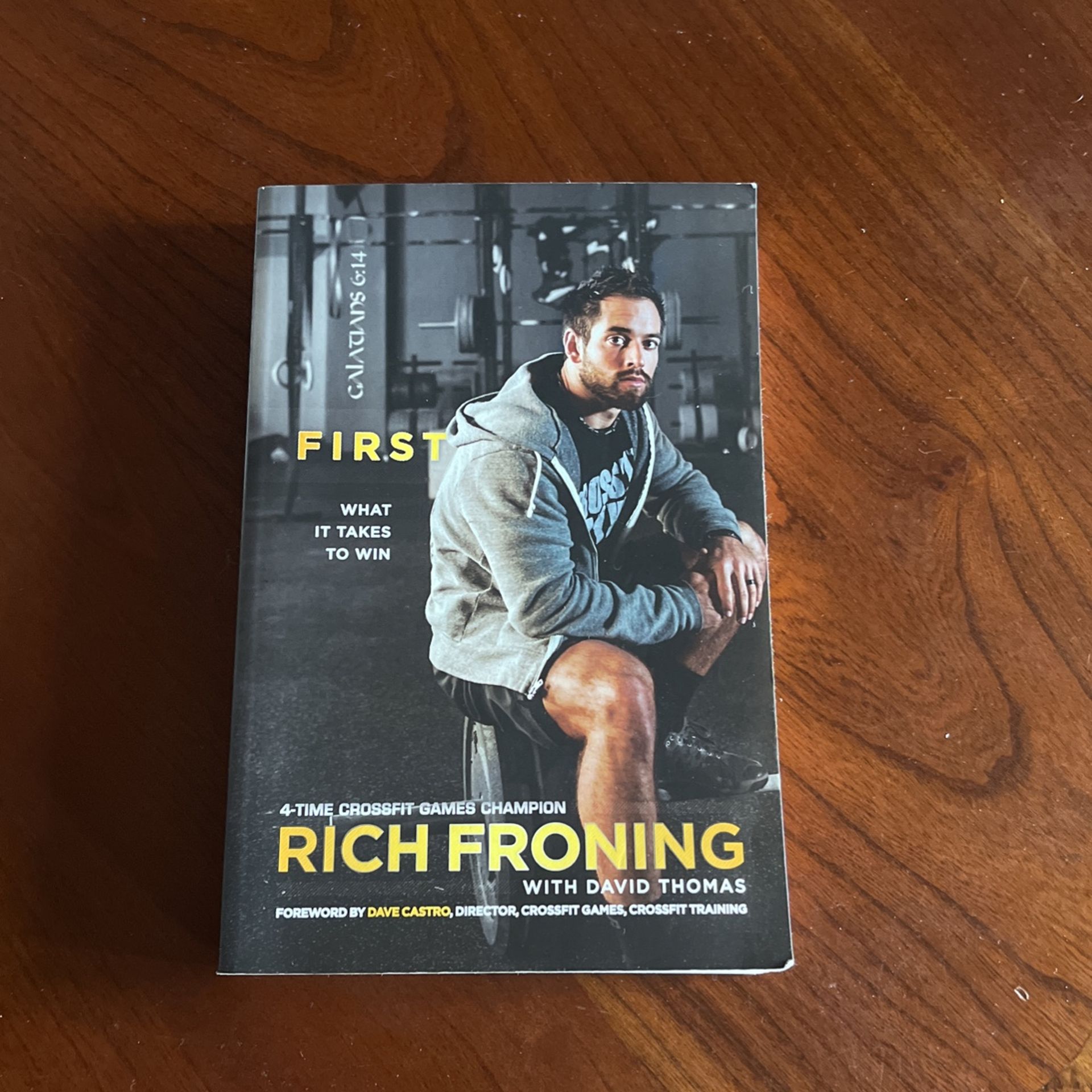First, What It Takes To Win By Rich Froning
