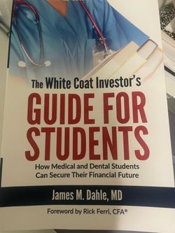 The White Coat Investor’s Guide For Students