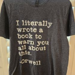 Unisex George Orwell literary quote T-shirt - Size Medium