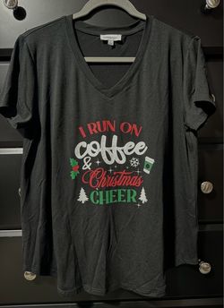 New. Women’s Size Large I Run On Coffee and Christmas Cheer Graphic Tee Shirt