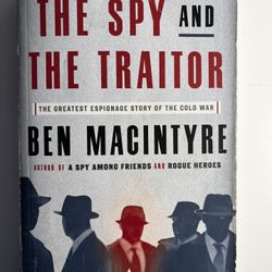 Spy and the Traitor : The Greatest Espionage Story of the Cold War by Ben...