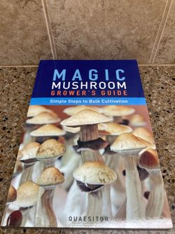 Magic Mushroom Grower’s Guide Bulk Cultivation QUAESITOR
