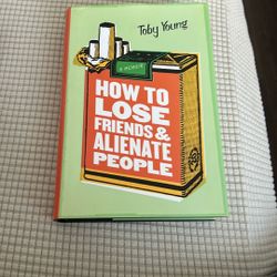 How To Lose Friends And Alienate People