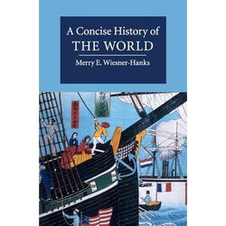 A Concise History Of The World  Merry E. Wienser-Hanks