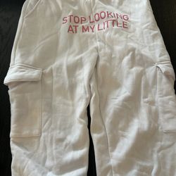 "Stop looking at my little" sweatpants size medium