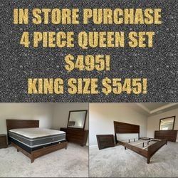 $495
IN STORE PURCHASE 4 PIECE QUEEN SET $495! KING SIZE $545!