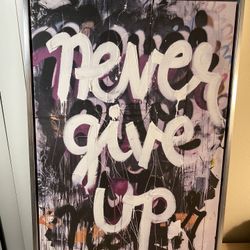 Never Give Up Grunge Wall Art by Kent Youngstrom 30”x20”