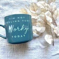 Opalhouse “I’M NOT FEELING VERY  Worky TODAY” Fun Quote Coffee Cup 16oz