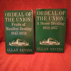 ORDEAL OF THE UNION 2 VOLUME SET: FRUITS OF MANIFEST DESTINY AND A HOUSE DIVIDING HARDCOVERS