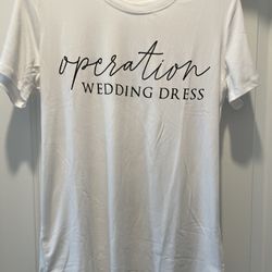 NWOT “Operation Wedding Dress” T Shirt