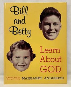 Vintage children’s book Bill and Betty Learn About God by Margaret Anderson 1961
