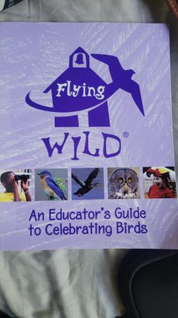 Flying Wild, An Educator's Guide To Celebrating Birds