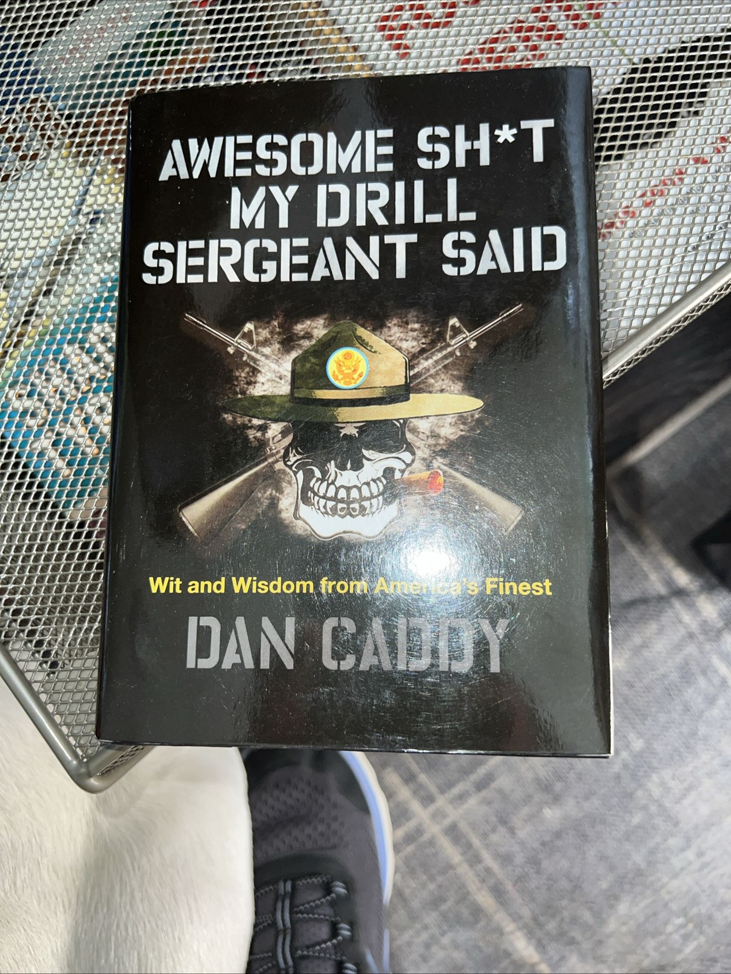 Awesome Sh*t My Drill Sergeant Said Dan Caddy Wit Wisdom Book Signed ...