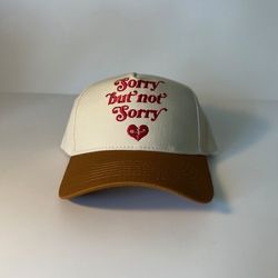 Sorry But Not Sorry — Snapback Hat