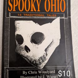 Spooky Ohio 13 Traditional Tales By Chris Woodyard. Paperback 2005, Pages 84 Occult/ Ghost Hunt. Small Bite At Top To 1st Page.