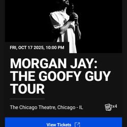 Morgan Jay Tixs, 4 total Chicago Theatre 10/17
