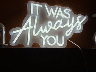 It Was Always You LED Neon Sign