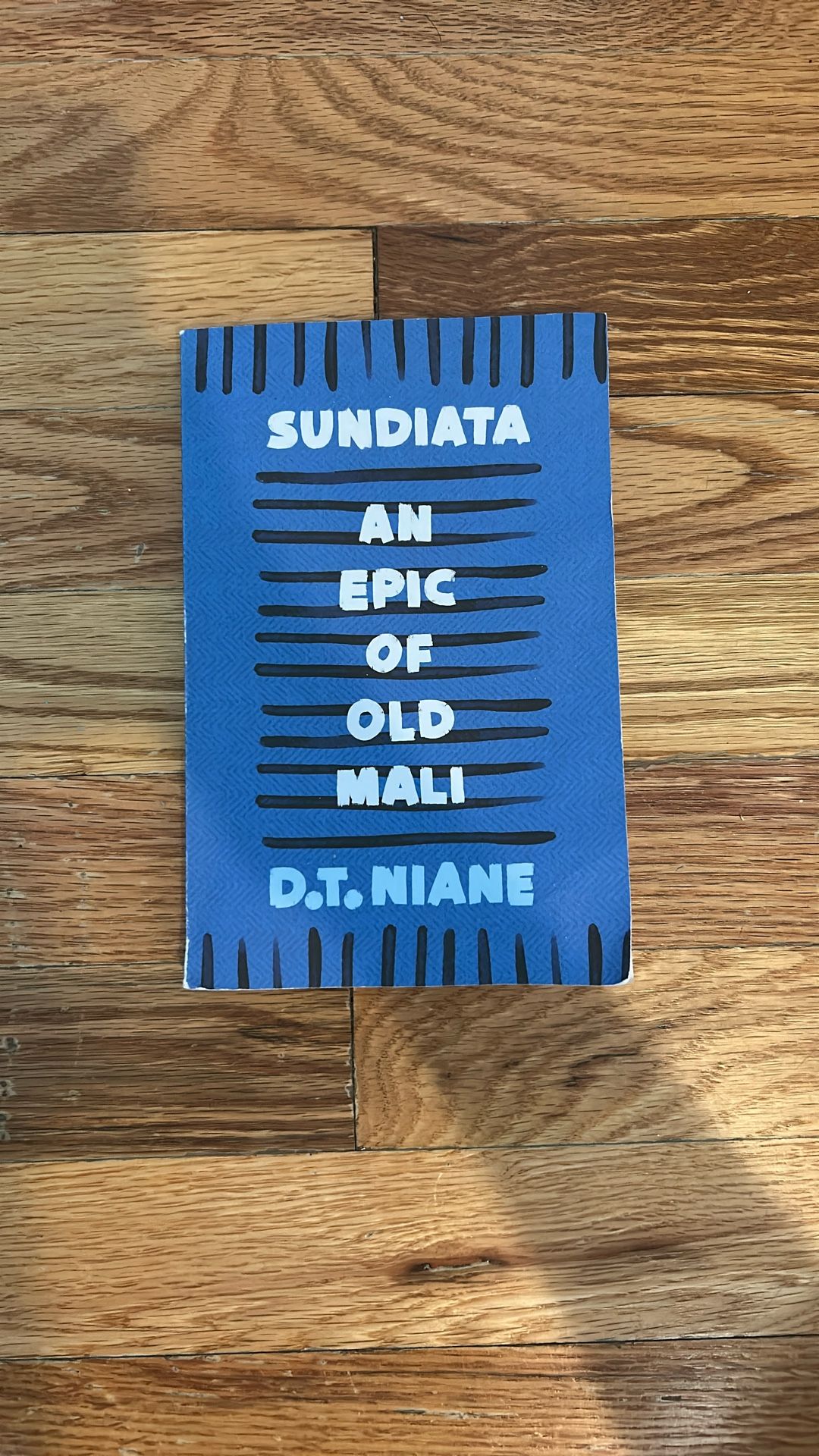 Sundiata An Epic Of Old Mali By D.T. Niane