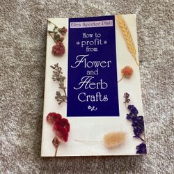 How To Profit From Flower And Herb Crafts 