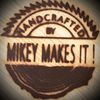 Handcrafted By Mikey Makes It!