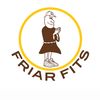 Friar Fits