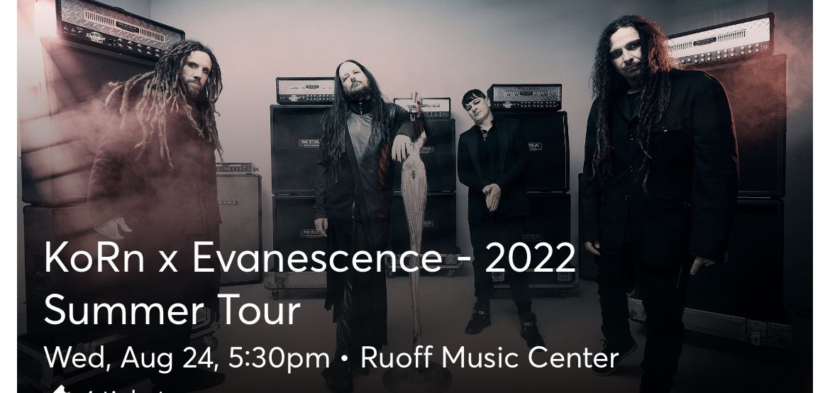 Korn/Evanescence Tour Tickets-Ruoff Home Mortgage Music Center