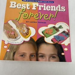 Book- Best Friend's Forever Craft Book 199 Projects To Make And Share Crafts Art