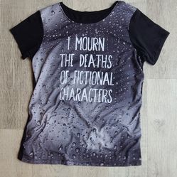 I Mourn The Deaths Of Fictional Characters Shirt L 